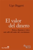 El valor del dinero - Banca, finanzas y ética más allá del mito del crecimiento
