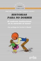Historias para no dormir. El maltrato institucional en la atención al menor