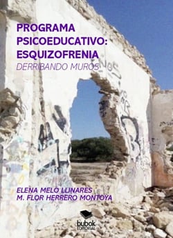 PROGRAMA PSICOEDUCATIVO: ESQUIZOFRENIA  (DERRIBANDO MUROS)