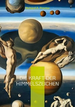 Die Kraft der Himmelszeichen - Fantastische Einblicke in andere Welten