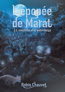 L'amulette et le pèlerinage - L'épopée de Marat, tome 1