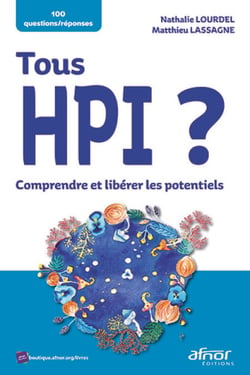 Tous HPI ? - Comprendre et libérer les potentiels