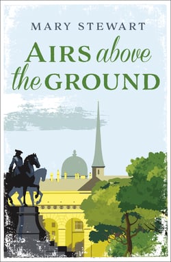 Airs Above the Ground - The suspenseful love story from the Queen of the Romantic Mystery