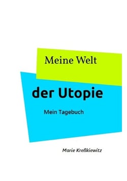 Meine Welt der Utopie - Mein Tagebuch