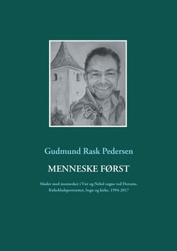Menneske først - Møder med mennesker i Vær og Nebel sogne ved Horsens. Kirkebladsportrætter, Sogn og kirke, 1994-2017