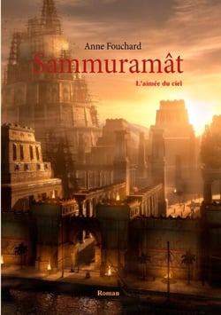 Sammuramât - L'aimée du ciel