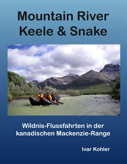 Mountain River Keele &amp; Snake - Wildnis-Flussfahrten in der kanadischen Mackenzie-Range