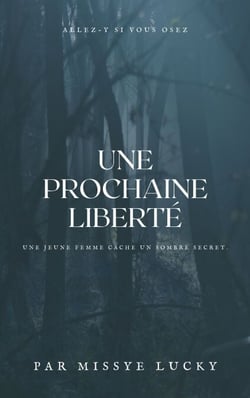 Une prochaine liberté - raconter par Missye Lucky du vrai prénom Perle