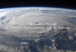 Leur nouveau monde - Partie I : rencontres sur la Terre