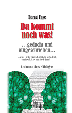 Da kommt noch was - …bissig, lustig, ironisch, zynisch, sarkastisch, nachdenklich – aber auch banal…