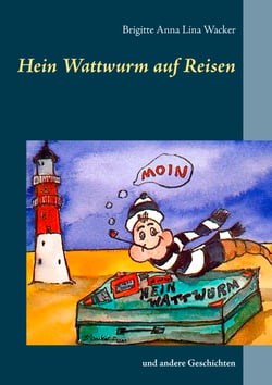 Hein Wattwurm auf Reisen - und andere Geschichten