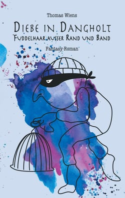 Diebe in Dangholt - Fuddelhaar außer Rand und Band
