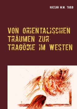 Von orientalischen Träumen zur Tragödie im Westen - Roman