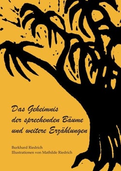 Das Geheimnis der sprechenden Bäume und weitere Erzählungen - Mit Illustrationen von Mathilde Riedrich