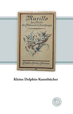 Kleine Delphin-Kunstbücher - Zur Kunstpopularisierung im und nach dem Ersten Weltkrieg