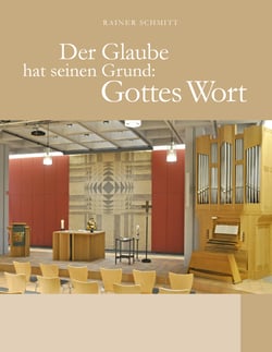 Der Glaube hat seinen Grund: Gottes Wort - Predigten zu Texten des Neuen Testaments und Auslegungen vom Wochensprüchen.