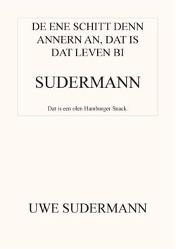 De ene schitt den andern an, dat is dat Leven bi Sudermann - Dat is een olen Hamborger Snack