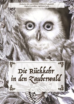 Die Rückkehr in den Zauberwald - Entdecke dich und werde wirklich glücklich