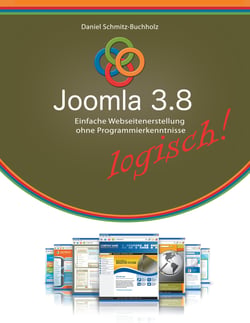Joomla 3.8 logisch! - Einfache Webseitenerstellung ohne Programmierkenntnisse