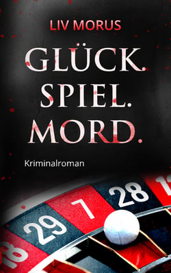 Glück. Spiel. Mord. - Der 2. Fall für Elisa Gerlach und Henri Wieland