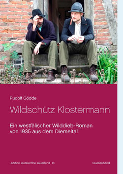 Wildschütz Klostermann - Ein westfälischer Wilddieb-Roman von 1935 aus dem Diemeltal