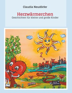 Herzwärmerchen - Geschichten für kleine und große Kinder