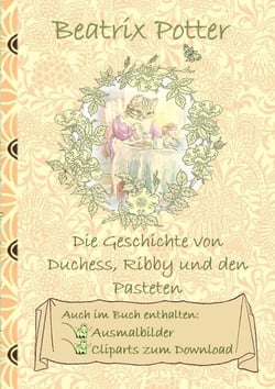Die Geschichte von Duchess, Ribby und den Pasteten (inklusive Ausmalbilder und Cliparts zum Download) - The Tale of the Pie and the Patty-Pan ; Ausmalbuch, Malbuch, Cliparts, Icon, Emoji, Sticker,  Peter Hase, Kinder, Kinderbuch, Klassiker, Schulkinder...