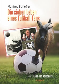 Die sieben Leben eines Fußball-Fans - Tore, Tipps und Geißböcke
