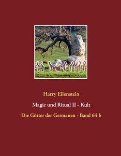Magie und Ritual II  -  Kult - Die Götter der Germanen - Band 64 b