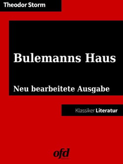 Bulemanns Haus - Neu bearbeitete Ausgabe (Klassiker der ofd edition)