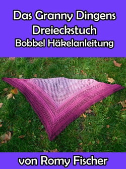 Das Granny Dingens Dreieckstuch - Bobbel Häkelanleitung