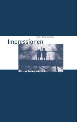 Impressionen - die das Leben schreibt