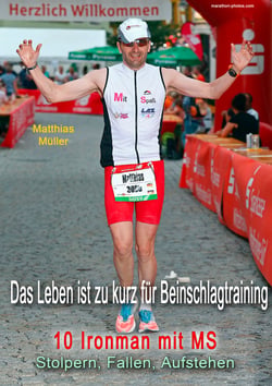 Das Leben ist zu kurz für Beinschlagtraining - 10 Ironman mit MS: Stolpern, Fallen, Aufstehen