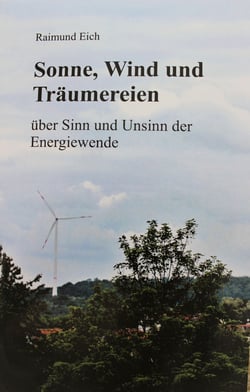 Sonne, Wind und Träumereien - über Sinn und Unsinn der Energiewende