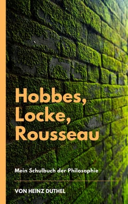 Mein Schulbuch der Philosophie - HOBBES, LOCKE, ROUSSEAU