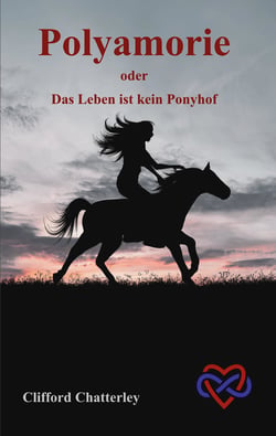 Polyamorie - oder Das Leben ist kein Ponyhof