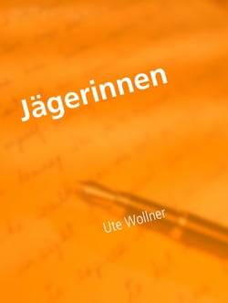 Jägerinnen - Eine Geschichte über das Jagen