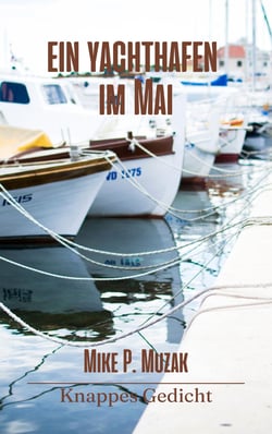 Ein Yachthafen im Mai - Knappes Gedicht