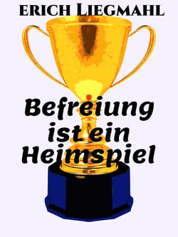Befreiung ist ein Heimspiel