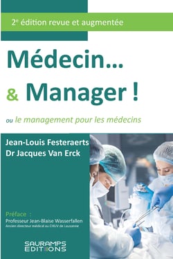 Médecin…&amp; manager ! 2ème édition revue augmentée