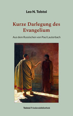 Kurze Darlegung des Evangelium - Aus dem Russischen von Paul Lauterbach