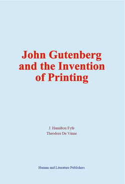 John Gutenberg and the Invention of Printing