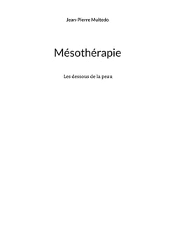 Mésothérapie - Les dessous de la peau 2ème édition