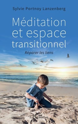 Méditation et espace transitionnel - Réparer les liens