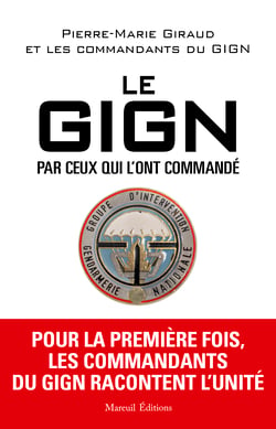 Le GIGN par ceux qui l'ont commandé