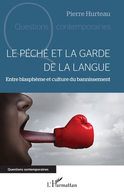 Le péché et la garde de la langue - Entre blasphème et culture du bannissement