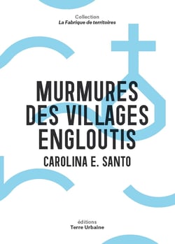 Murmures des villages engloutis - De Nauzenac à Ubaye