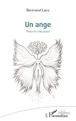 Un ange - Pièce en cinq actes