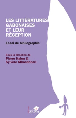 Les littératures gabonaises et leur réception - Essai de bibliographie