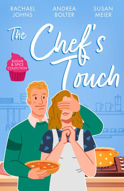 Sugar &amp; Spice: The Chef's Touch - The Single Dad's Family Recipe (The McKinnels of Jewell Rock) / Her Las Vegas Wedding / A Bride for the Italian Boss
